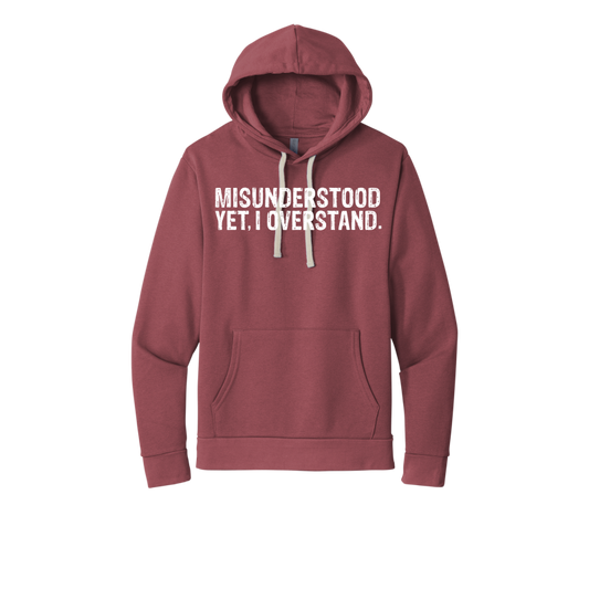 Misunderstood, Yet I Overstand. Unisex Hoodie