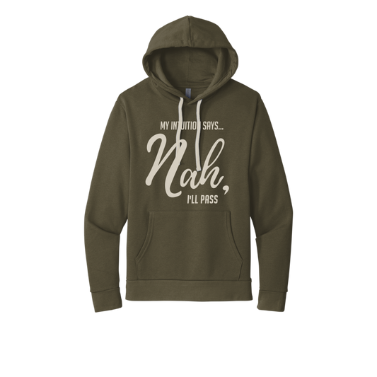 My Intuition says, 'Nah, I'll Pass' Unisex Hoodie