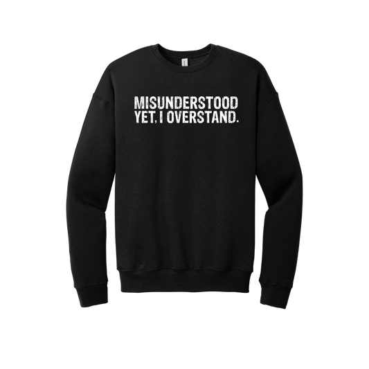 Misunderstood Yet, I Overstand Unisex Premium Sweatshirt