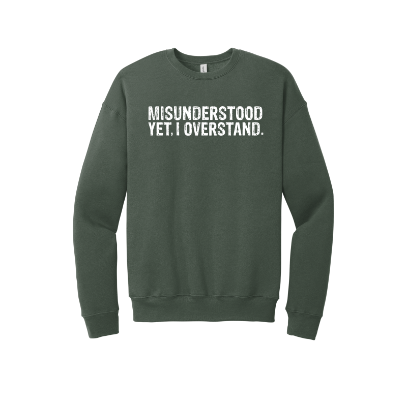Misunderstood Yet, I Overstand Unisex Premium Sweatshirt