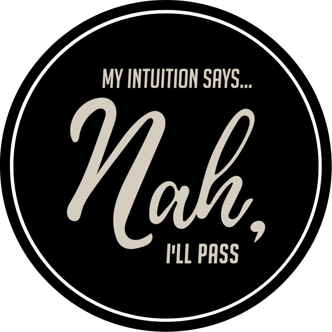 My Intuition says, 'Nah, I'll Pass