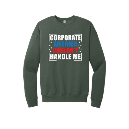 Corporate America Couldn't Handle Me Unisex Premium Sweatshirt