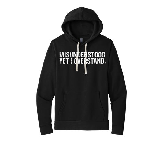 Misunderstood, Yet I Overstand. Unisex Hoodie