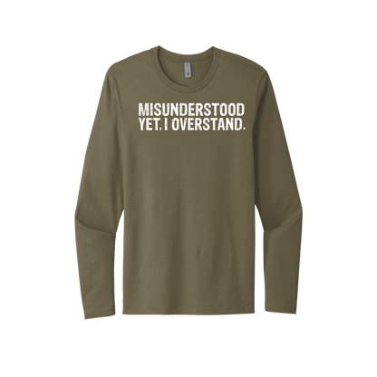 Misunderstood Yet, I Overstand Unisex Long Sleeve Tee