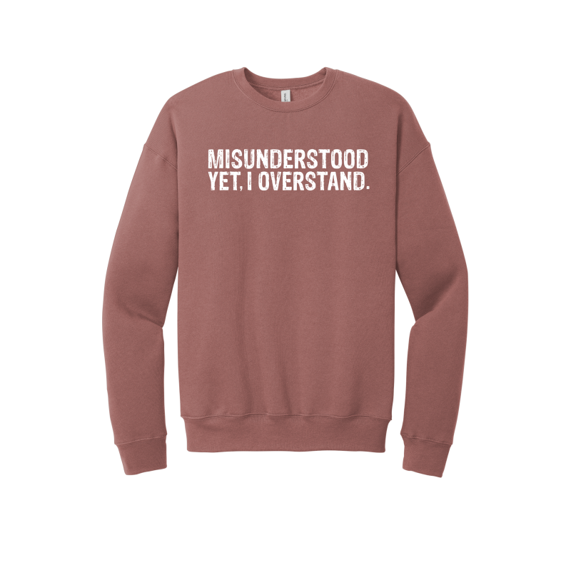 Misunderstood Yet, I Overstand Unisex Premium Sweatshirt