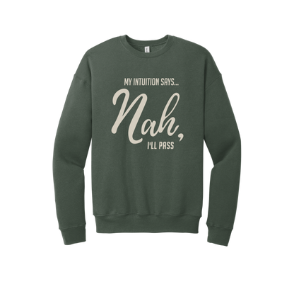 My Intuitions says, 'Nah, I'll Pass' Unisex Premium Sweatshirt