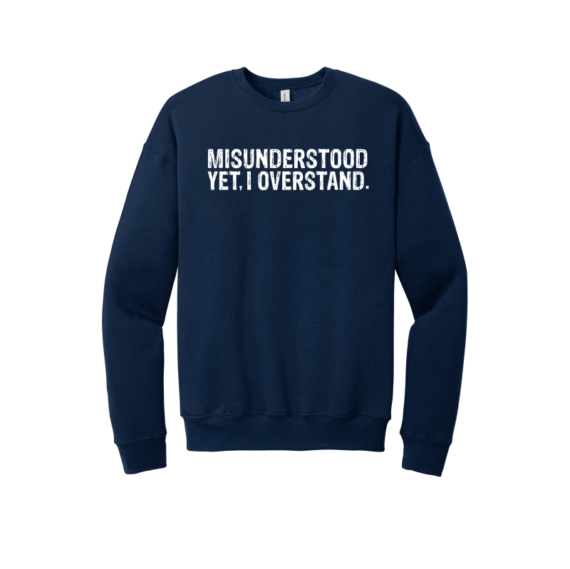 Misunderstood Yet, I Overstand Unisex Premium Sweatshirt