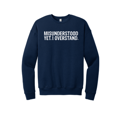 Misunderstood Yet, I Overstand Unisex Premium Sweatshirt