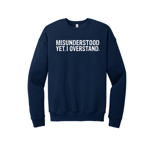 Misunderstood Yet, I Overstand Unisex Premium Sweatshirt