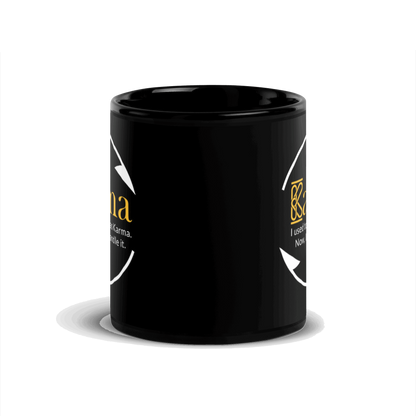 Karma.  I Used to Think I Was Karma....Black Glossy Mug KimUnity Soulutions 