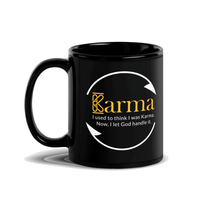 Karma.  I Used to Think I Was Karma....Black Glossy Mug KimUnity Soulutions 