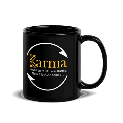Karma.  I Used to Think I Was Karma....Black Glossy Mug KimUnity Soulutions 