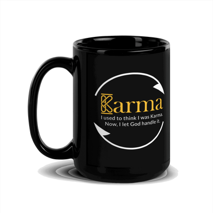 Karma.  I Used to Think I Was Karma....Black Glossy Mug KimUnity Soulutions 