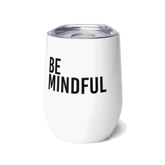 Be Mindful Wine Tumbler