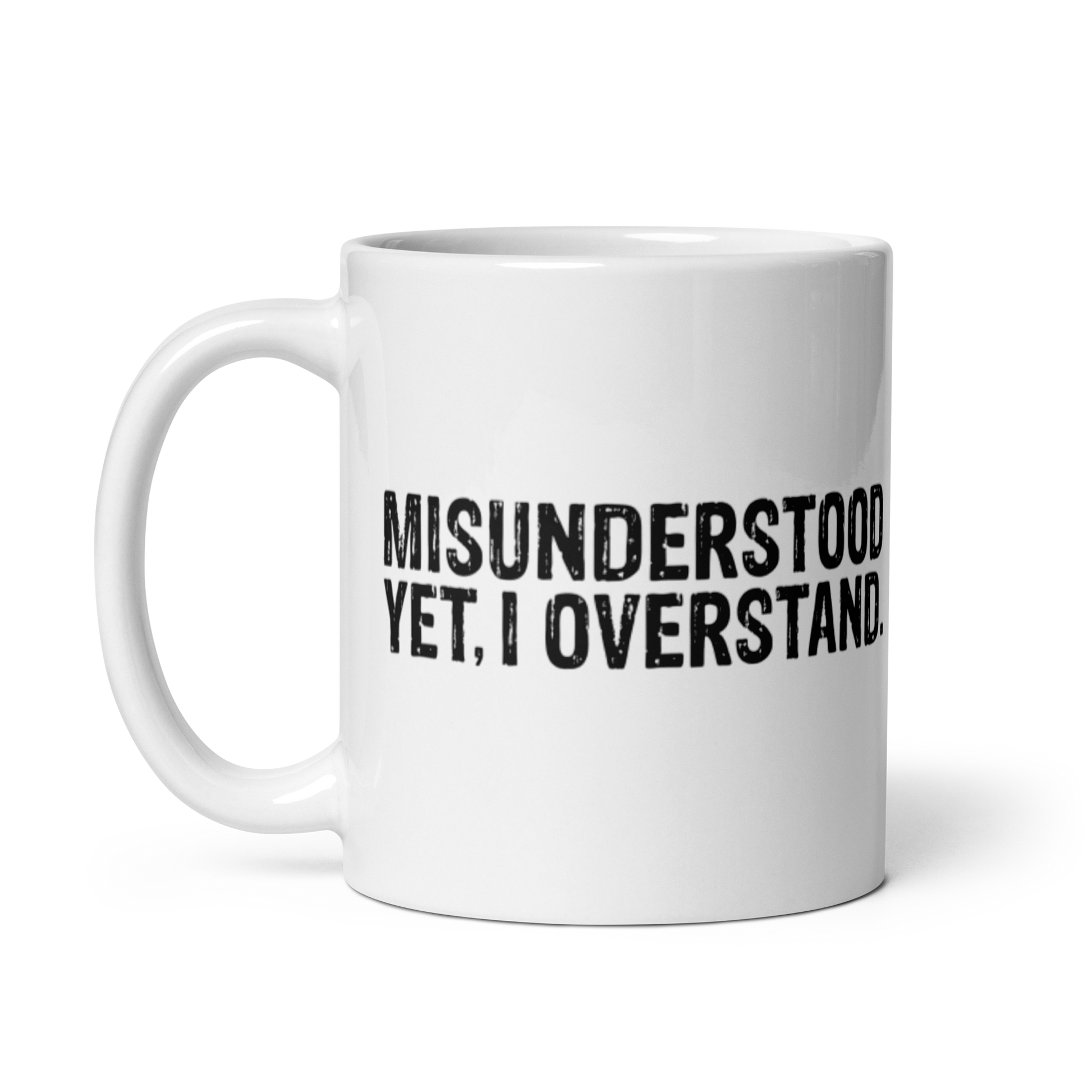Misunderstood. Yet, I Overstand White Glossy Mug KimUnity Soulutions 