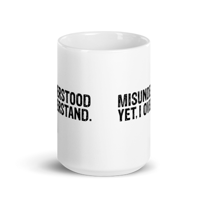 Misunderstood. Yet, I Overstand White Glossy Mug KimUnity Soulutions 