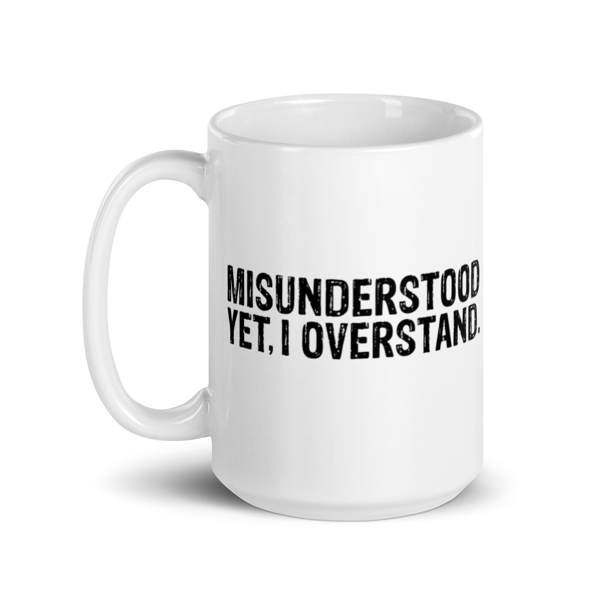 Misunderstood. Yet, I Overstand White Glossy Mug KimUnity Soulutions 